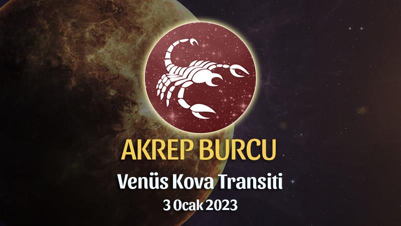 Akrep Burcu - Venüs Transiti Burç Yorumu 3 Ocak 2023