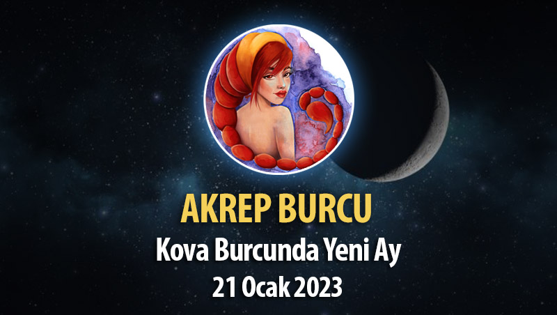 Akrep Burcu - Yeni Ay Burç Yorumu 21 Ocak 2023