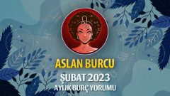 Aslan Burcu Şubat 2023 Yorumu