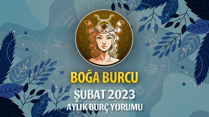 Boğa Burcu Şubat 2023 Yorumu