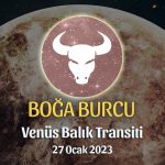 Boğa Burcu - Venüs Balık Transiti Yorumu 27 Ocak 2023