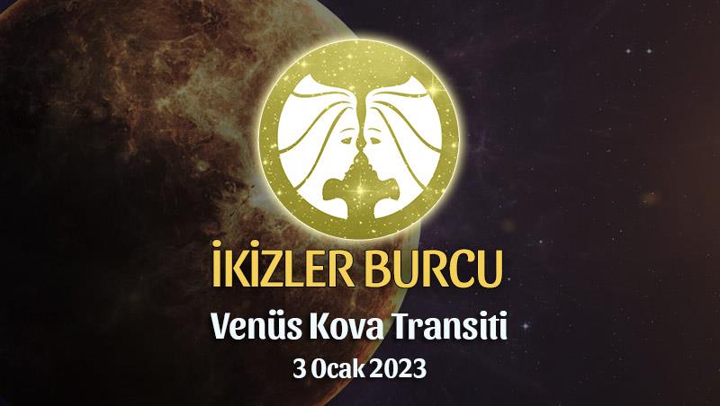 İkizler Burcu - Venüs Transiti Burç Yorumu 3 Ocak 2023