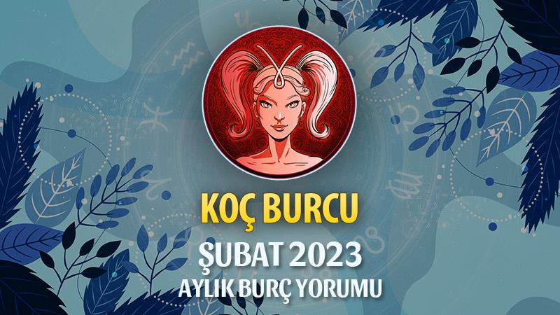 Koç Burcu Şubat 2023 Yorumu