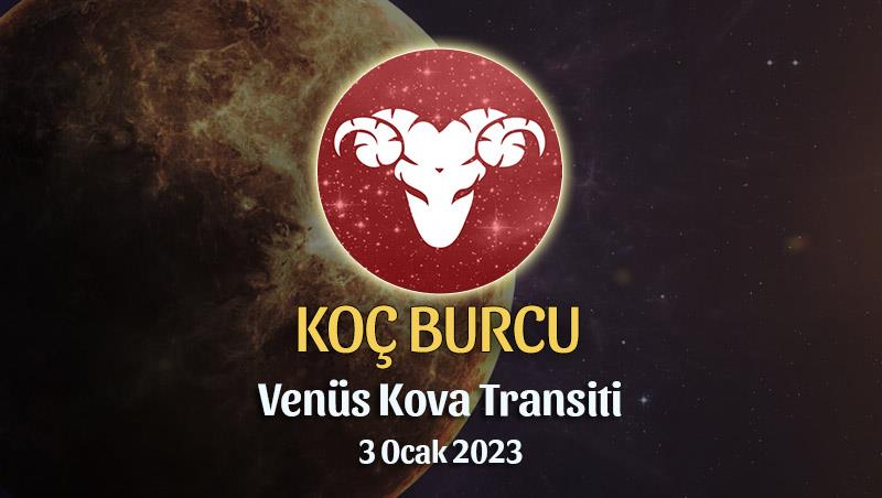 Koç Burcu - Venüs Transiti Burç Yorumu 3 Ocak 2023