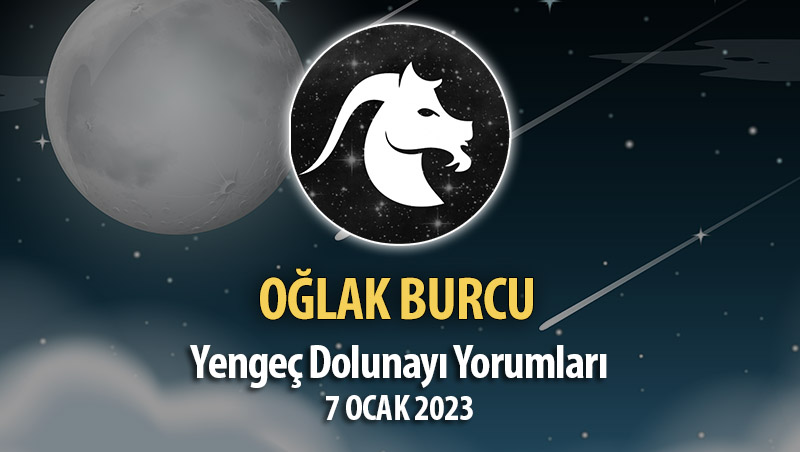 Oğlak Burcu - Dolunay Burç Yorumları 7 Ocak 2023