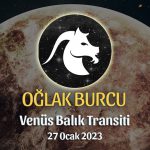Oğlak Burcu - Venüs Balık Transiti Yorumu 27 Ocak 2023