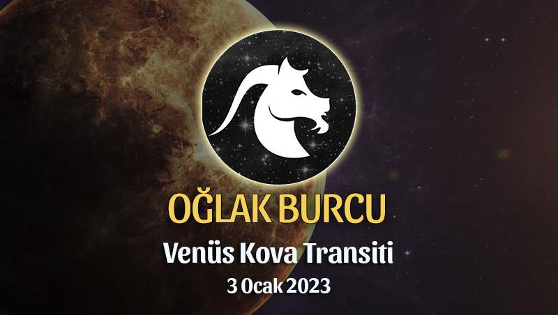 Oğlak Burcu - Venüs Transiti Burç Yorumu 3 Ocak 2023