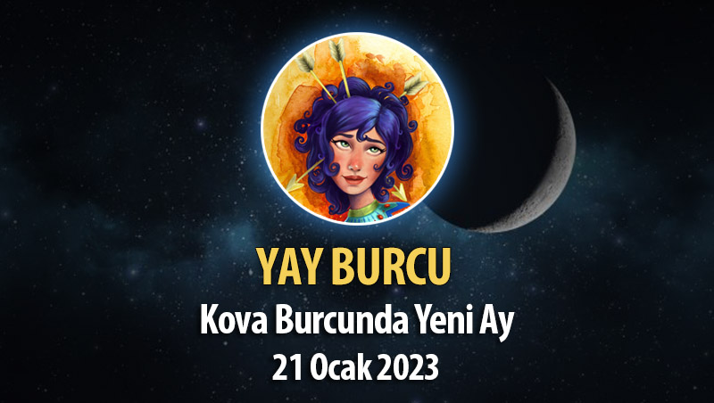 Yay Burcu - Yeni Ay Burç Yorumu 21 Ocak 2023