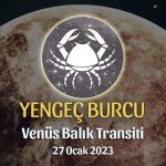 Yengeç Burcu - Venüs Balık Transiti Yorumu 27 Ocak 2023