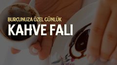 Burcunuza Göre Günlük Kahve Falınız