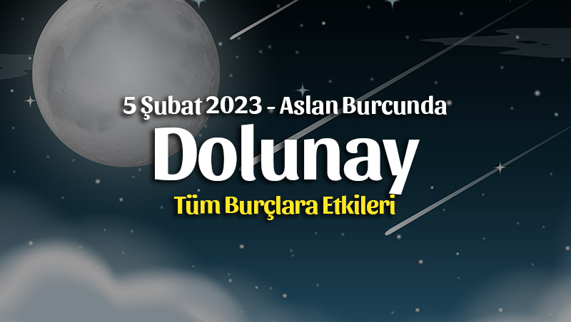 Aslan Burcunda Dolunay Burç Yorumları – 5 Şubat 2023