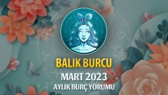 Balık Burcu Mart 2023 Yorumu