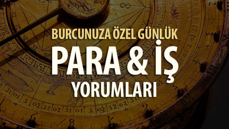 Burçların Günlük İş/Para Yorumları