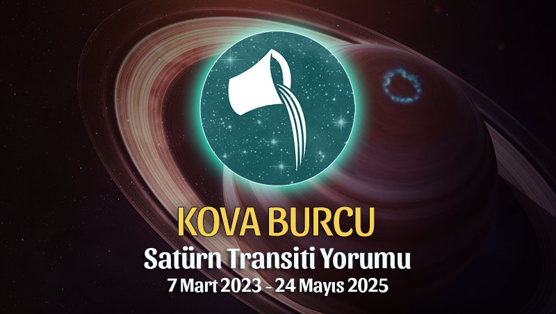 Kova Burcu - Satürn Transiti Burç Yorumu 7 Mart 2023