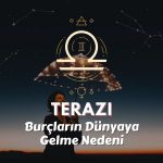 Terazi Burcu - Dünyaya Gelme Nedeni