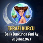 Terazi Burcu - Yeni Ay Yorumu 20 Şubat 2023