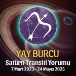 Yay Burcu - Satürn Transiti Burç Yorumu 7 Mart 2023