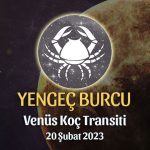 Yengeç Burcu - Venüs Koç Transiti Yorumu, 20 Şubat 2023