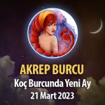 Akrep Burcu - Yeni Ay Burç Yorumu 21 Mart 2023