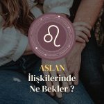 Aslan Burcu - İlişkilerinde Ne Bekler