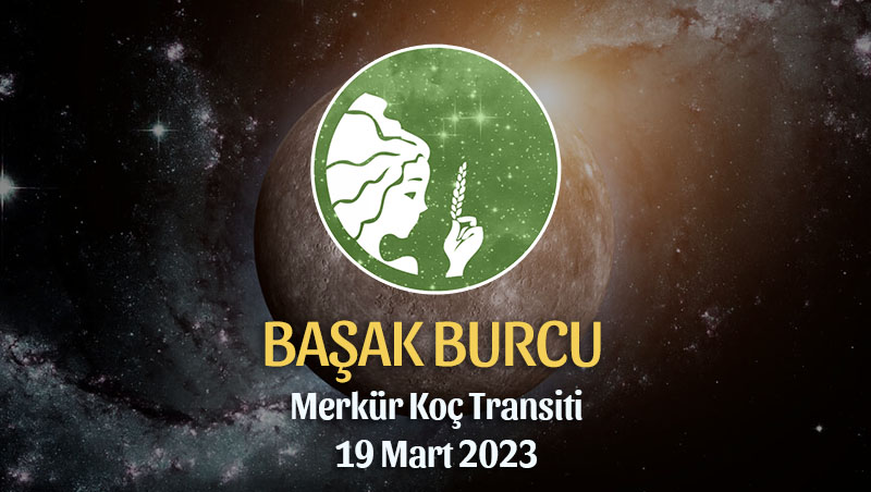 Başak Burcu - Merkür Koç Transiti Yorumu