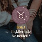 Boğa Burcu - İlişkilerinde Ne Bekler