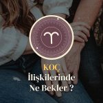 Koç Burcu - İlişkilerinde Ne Bekler