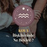 Kova Burcu - İlişkilerinde Ne Bekler