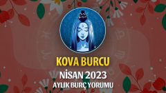 Kova Burcu Nisan 2023 Yorumu