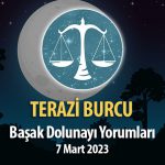 Terazi Burcu - Başak Dolunayı Yorumları 7 Mart, 2023