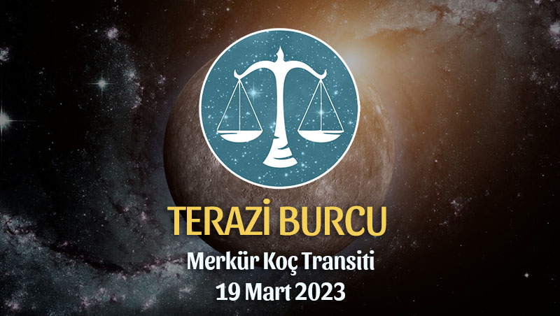 Terazi Burcu - Merkür Koç Transiti Yorumu