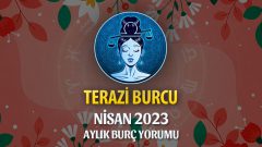 Terazi Burcu Nisan 2023 Yorumu