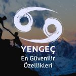 Yengeç Burcu - En Güvenilir Özellikleri