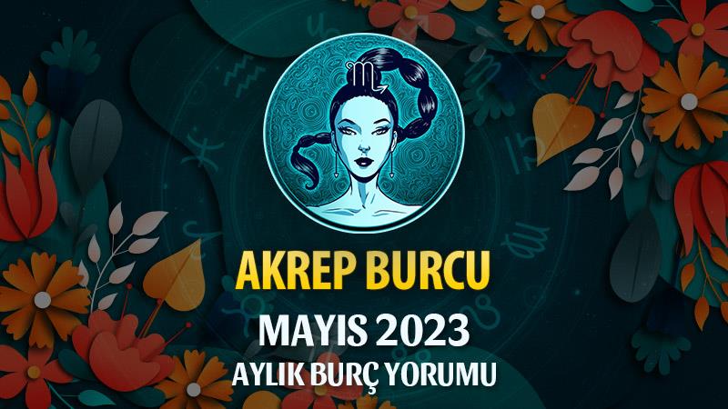 Akrep Burcu Mayıs 2023 Yorumu