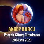 Akrep Burcu - Parçalı Güneş Tutulması Burç Yorumları