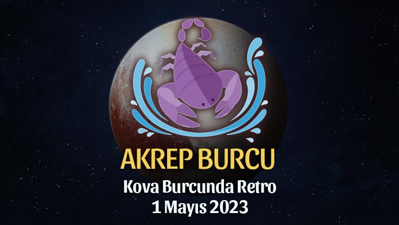 Akrep Burcu - Plüton Retrosu Burç Yorumları 1 Mayıs 2023
