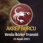 Akrep Burcu - Venüs İkizler Transiti Yorumu
