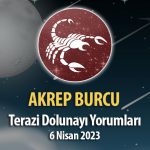 Akrep Burcu - Dolunay Burç Yorumu 6 Nisan 2023