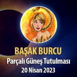 Başak Burcu - Parçalı Güneş Tutulması Burç Yorumları