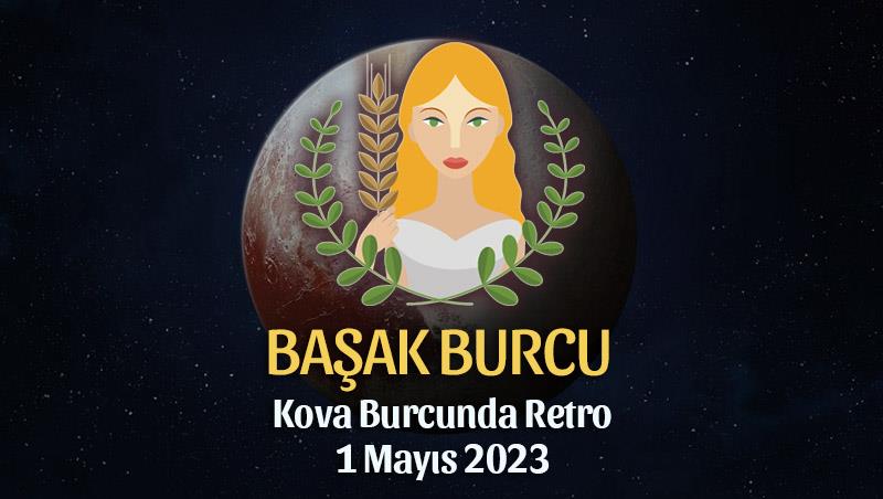 Başak Burcu - Plüton Retrosu Burç Yorumları 1 Mayıs 2023