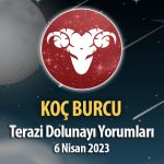 Koç Burcu - Dolunay Burç Yorumu 6 Nisan 2023