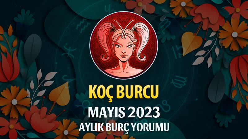 Koç Burcu Mayıs 2023 Yorumu