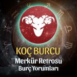 Koç Burcu - Merkür Retrosu Burç Yorumu 21 Nisan 2023