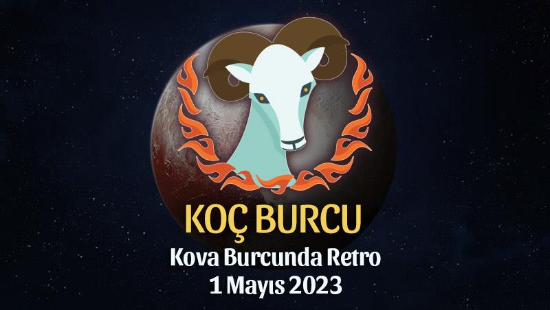 Koç Burcu - Plüton Retrosu Burç Yorumları 1 Mayıs 2023