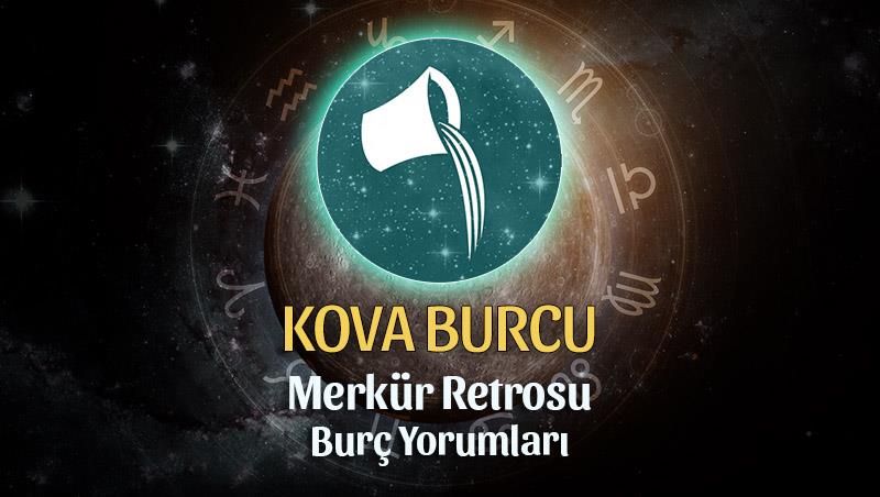 Kova Burcu - Merkür Retrosu Burç Yorumu 21 Nisan 2023