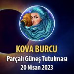 Kova Burcu - Parçalı Güneş Tutulması Burç Yorumları