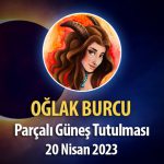 Oğlak Burcu - Parçalı Güneş Tutulması Burç Yorumları