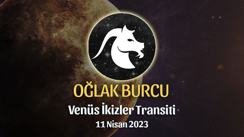 Oğlak Burcu - Venüs İkizler Transiti Yorumu