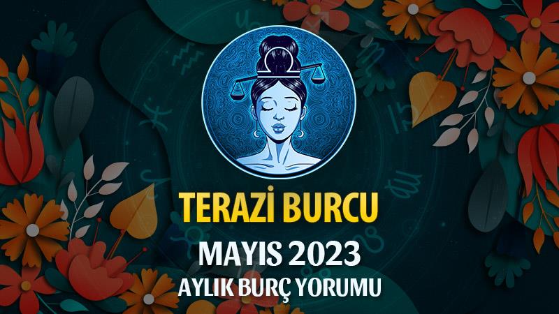 Terazi Burcu Mayıs 2023 Yorumu