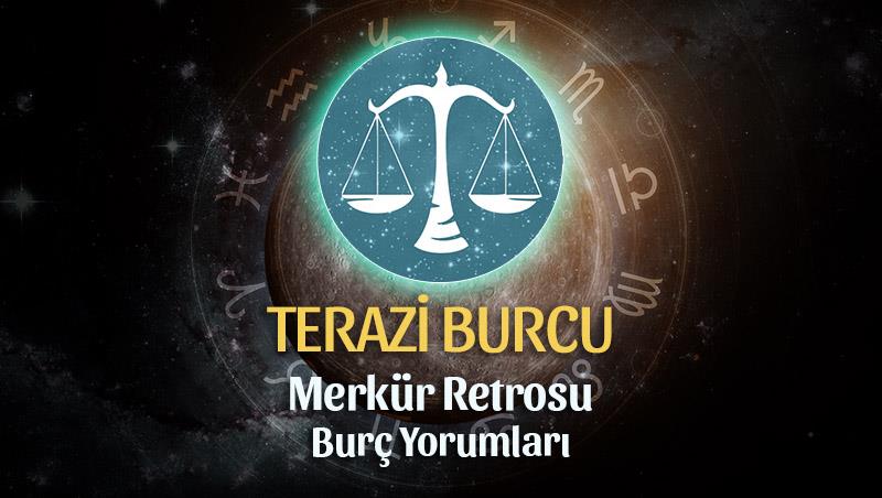 Terazi Burcu - Merkür Retrosu Burç Yorumu 21 Nisan 2023